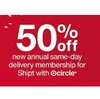 50% off New Annual Same-Day Delivery Memebership for Shipt w/Circle