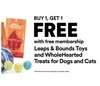 Buy 1 Get 1 Free Leaps & Bounds Toys and WholeHearted Treats for Dogs and Cats