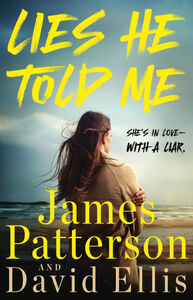 Lies He Told Me: She's in love-with a liar. Hardcover