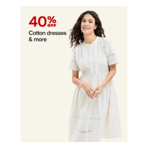 40% Off Cotton Dresses & more